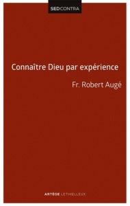 Connaître Dieu par expérience - Augé Frère robert