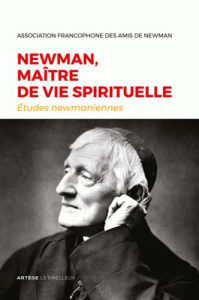 Etudes newmaniennes N° 33/2017 : Newman, maître de vie spirituelle - Mansuy Arnaud