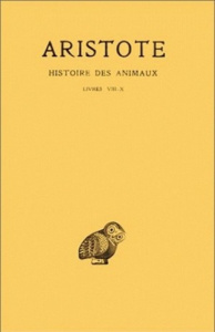 Histoire des animaux. Tome 3, Livres VIII à X, Edition bilingue français-grec ancien - ARISTOTE