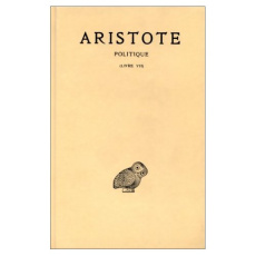 Politique. Tome 3, 1e partie, Livre VII, Edition bilingue français-grec ancien - ARISTOTE