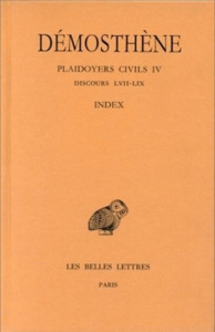 Plaidoyers civils. Tome 4, Discours 57-59 - DEMOSTHENE/FOUCAULT