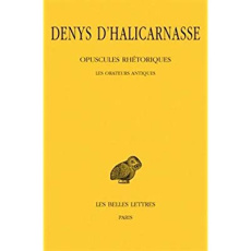Opuscules rhétoriques. Tome 1, Les orateurs antiques, Edition bilingue français-grec ancien - DENYS D'HALICARNASSE