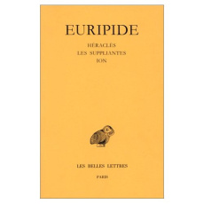 Tragédies. Tome 3, Héraclès, Les suppliantes, Ion, Edition bilingue français-grec ancien - EURIPIDE