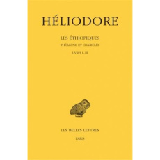 Les Ethiopiques : Théagène et Chariclée. Tome 1, livres 1-3, Edition bilingue français-grec ancien - HELIODORE