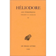 Les Ethiopiques : Théagène et Chariclée. Tome 3, livres VIII-X, Edition bilingue français-grec ancie - HELIODORE