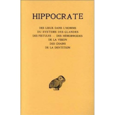 Oeuvres. Tome 13, Des lieux dans l'homme ; Du système des glandes ; Des fistules ; Des hémorroïdes ; - HIPPOCRATE