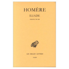 Iliade. Tome 2, Chants 7 à 12, Edition bilingue français-grec ancien - HOMERE/CHANTRAINE