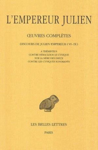 Oeuvres complètes. Tome II, 1ère partie, Discours de Julien l'empereur (X-XII) à Thémistius ; contre - JULIEN (L'EMPEREUR)