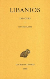 Discours. Tome 1, Discours I, Autobiographie, Edition bilingue français-grec ancien - LIBANIOS