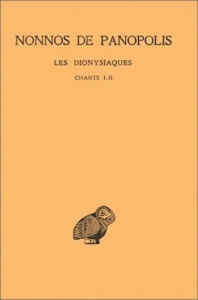 Les Dionysiaques. Tome 1, Chants I et II, Edition bilingue français-grec ancien - NONNOS DE PANOPOLIS