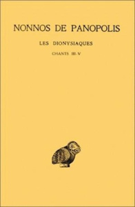 Les Dionysiaques. Tome 2, Chants III-IV, Edition bilingue français-grec ancien - NONNOS DE PANOPOLIS