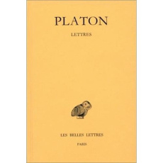 Oeuvres complètes. Tome 13, 1e partie, Lettres, Edition bilingue français-grec ancien - PLATON