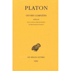 Oeuvres complètes. Tome 14, Lexique de la langue philosophique et religieuse de Platon, Edition bili - PLATON