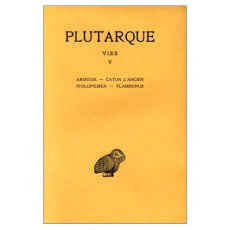 Vies. Tome 5, Aristide, Caton l'Ancien, Philopoemen, Flamininus, Edition bilingue français-grec anci - PLUTARQUE/JUNEAUX