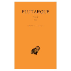 Vies. Tome 13, Démétrios, Antoine, 3e édition, Edition bilingue français-grec ancien - PLUTARQUE/JUNEAUX