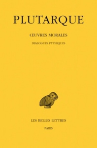 Oeuvres morales. Tome 6, Dialogues pythiques, Edition bilingue français-grec ancien - PLUTARQUE
