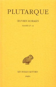 Oeuvres morales. Tome 7, 2e partie, traités 37-41, Edition bilingue français-grec ancien - PLUTARQUE