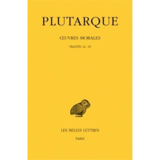 Oeuvres morales. Tome 8, Traités 42-45, Du destin, Le Démon de Socrate, De l'exil, Consolation à sa - PLUTARQUE