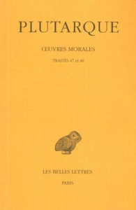 Oeuvres morales. Tome 10, Traités 47-48, Dialogue sur l'amour, Histoires d'amour, Edition bilingue f - PLUTARQUE