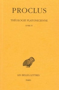 Théologie Platonicienne. Tome 4, Livre IV, Edition bilingue français-grec ancien - PROCLUS