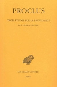 Trois études sur la Providence. Tome 3, 3e étude : De l'existence du mal, Edition bilingue français- - PROCLUS