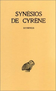 Oeuvres. Tome 1, Hymnes, Edition bilingue français-grec ancien - SYNESIOS DE CYRENE