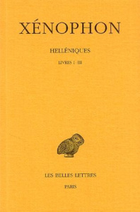 Helléniques. Tome 1, Livres I-III, Edition bilingue français-grec ancien - XENOPHON