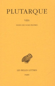 Vies. Tome 16, Index des noms propres, Edition bilingue français-grec ancien - PLUTARQUE