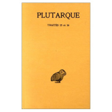 Oeuvres morales. Tome 3, Traités 15 et 16, Apophtegmes de rois et de généraux-Apophtegmes laconiens, - PLUTARQUE