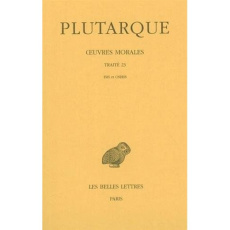 Oeuvres morales. Tome 5, 2e partie, traité 23, Isis et Osiris, Edition bilingue français-grec ancien - PLUTARQUE
