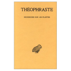 Recherches sur les plantes. Tome 1, Livres I et II, Edition bilingue français-grec ancien - THEOPHRASTE