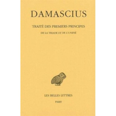 Traité des premiers principes. Tome 2, De la triade et de l'unité, Edition bilingue français-grec an - DAMASCIUS