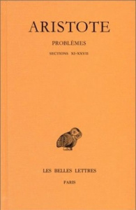 Problèmes. Tome 2, Sections XI-XXVII, Edition bilingue français-grec ancien - ARISTOTE