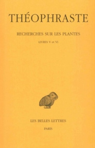 Recherches sur les plantes. Tome 3, Livres V et VI, Edition bilingue français-grec ancien - THEOPHRASTE