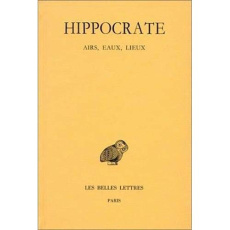 Oeuvres. Tome 2, 2e partie, Airs, eaux, lieux, Edition bilingue français-grec ancien - HIPPOCRATE