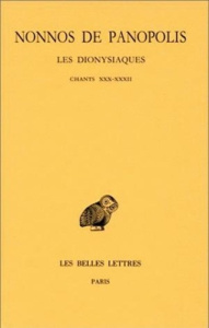 Les Dionysiaques. Tome 10, chants XXX-XXXII, Edition bilingue français-grec ancien - NONNOS DE PANOPOLIS
