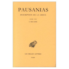 Description de la Grèce. Tome 8, Livre VIII, l'Arcadie, Edition bilingue français-grec ancien - PAUSANIAS/MARCADE
