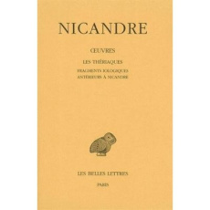 Oeuvres. Tome 2, Les Thériaques ; Fragments iologiques antérieurs à Nicandre - NICANDRE