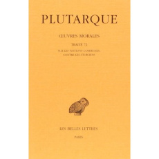 Oeuvres morales. Tome 15, 2e partie, Traité 72, Sur les notions communes, contre les Stoïciens, Edit - PLUTARQUE