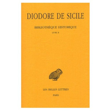 Bibliothéque historique. Tome 2, Livre II, Edition bilingue français-grec ancien - DIODORE DE SICILE