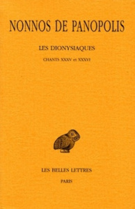 Les Dionysiaques. Tome 12, Chants XXXV et XXXVI, Edition bilingue français-grec ancien - NONNOS DE PANOPOLIS