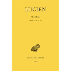 Oeuvres. Tome 4, Opuscules 26-29, Edition bilingue français-grec ancien - LUCIEN