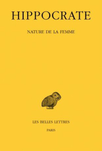 Oeuvres. Tome 12, 1re partie, Nature de la femme, Edition bilingue français-grec ancien - HIPPOCRATE