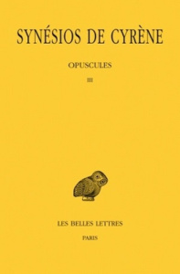 Oeuvres. Tome 6, Opuscules 3, Edition bilingue français-grec ancien - SYNESIOS DE CYRENE