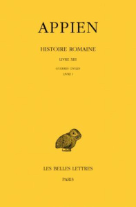 Histoire romaine. Tome 8, Livre XIII, Guerres civiles, Livre 1, Edition bilingue français-grec ancie - APPIEN/HINARD
