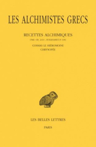 Les alchimistes grecs. Tome 11, Recettes alchimiques, Edition bilingue français-grec ancien - COLINET ANDREE