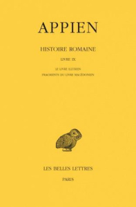 Histoire romaine. Tome 5, Livre IX, Le livre illyrien ; Fragments du livre macédonien, Edition bilin - APPIEN/CABANES