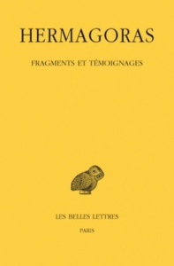 Fragments et témoignages. Edition bilingue français-grec ancien - HERMAGORAS