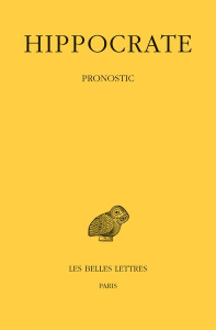 Oeuvres. Tome 3, 1re partie, Pronostic, Edition bilingue français-grec ancien - HIPPOCRATE