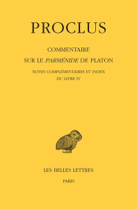 Commentaire sur le parmenide de Platon. Tome 4, Livre IV : 1e et 2e parties, 2 volumes, Edition bili - PROCLUS
